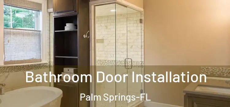 Bathroom Door Installation Palm Springs-FL