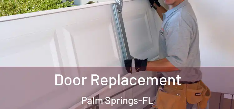  Door Replacement Palm Springs-FL