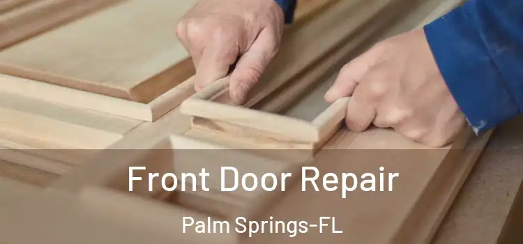  Front Door Repair Palm Springs-FL