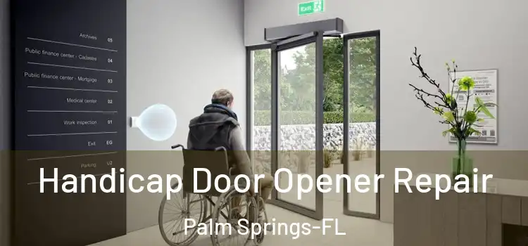 Handicap Door Opener Repair Palm Springs-FL