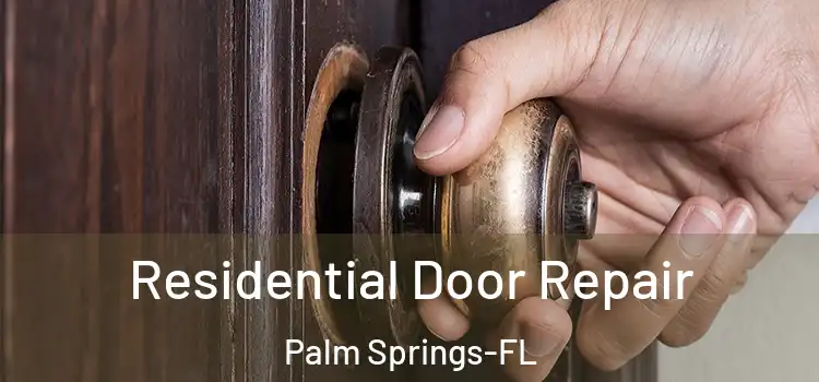  Residential Door Repair Palm Springs-FL